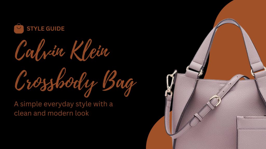 The Calvin Klein Crossbody Bag That Keeps Outfits Effortless